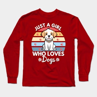 Just a Girl Who Loves Dogs Long Sleeve T-Shirt